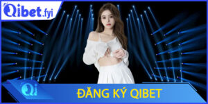 Đăng ký Qibet