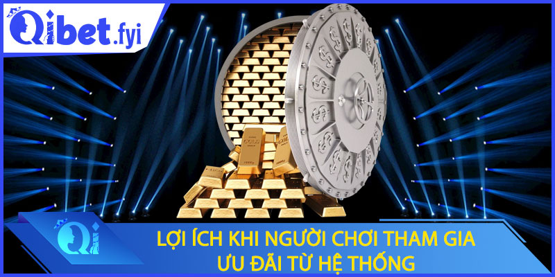 Lợi ích khi người chơi tham gia ưu đãi từ hệ thống