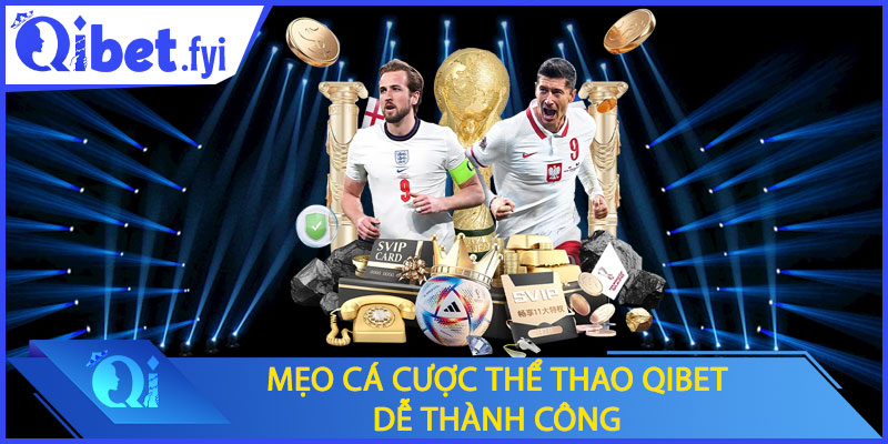 Mẹo cá cược thể thao Qibet dễ thành công