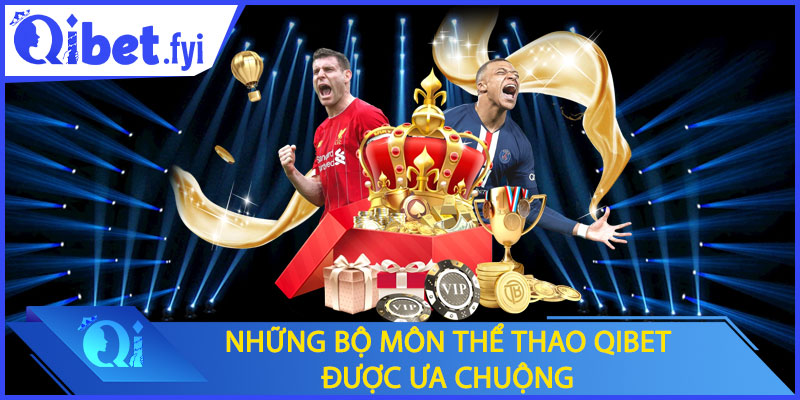Những bộ môn thể thao Qibet được ưa chuộng tại nền tảng