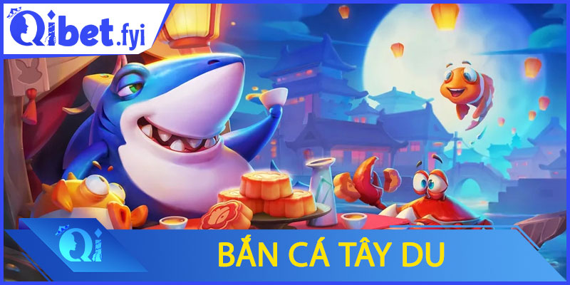 Bắn cá tây du